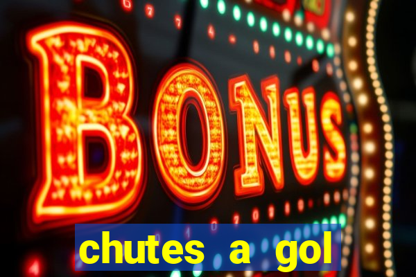 chutes a gol estrela bet